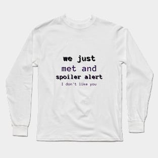 first meeting spoiler alert Long Sleeve T-Shirt